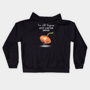 I am all layers just like an onion! Kids Hoodie